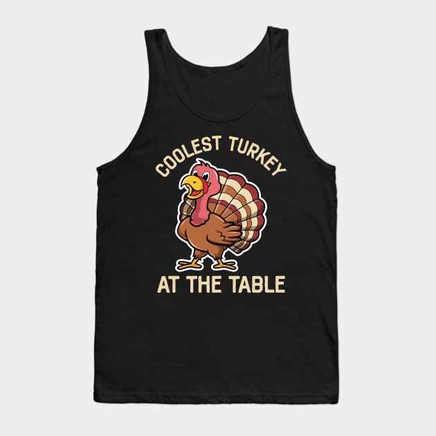 Coolest Turkey At The Table Funny Thanksgiving Tank Top by DragonTees